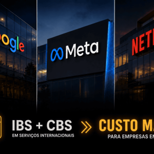 Google, Meta e Netflix Vão Cobrar IBS e CBS nas Faturas em 2027: Quanto Vai Custar a Mais?