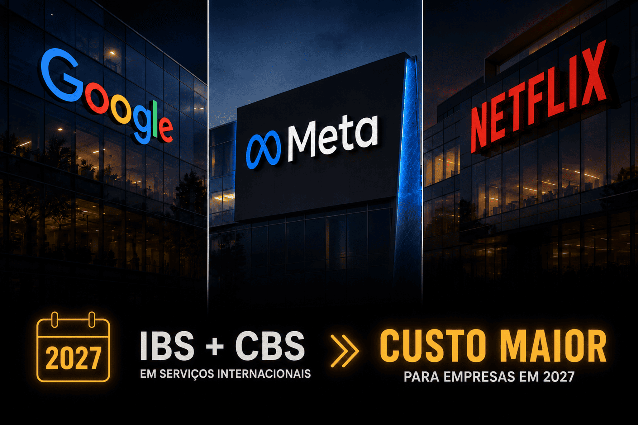 Google, Meta e Netflix vão cobrar IBS e CBS nas faturas em 2027