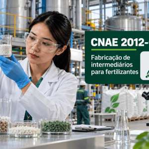 CNAE 2012-6/00 Fabricação de Intermediários para Fertilizantes: Guia para Abrir e Tributar