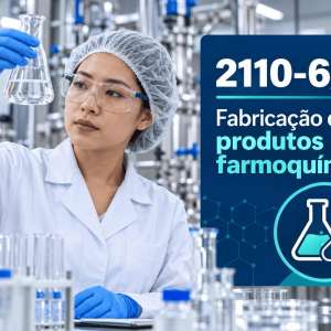 CNAE 2110-6/00 Fabricação de Produtos Farmoquímicos: Guia para Abrir e Tributar