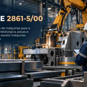 CNAE 2861-5/00 Fabricação de Máquinas para a Indústria Metalúrgica: Guia para Abrir e Tributar