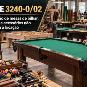 CNAE 3240-0/02 Fabricação de Mesas de Bilhar e Sinuca: Guia para Abrir e Tributar