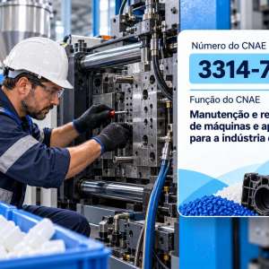 CNAE 3314-7/22 Manutenção de Máquinas para a Indústria do Plástico: Guia para Abrir e Tributar